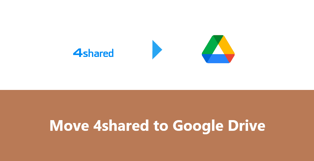 Move 4shared to Google Drive