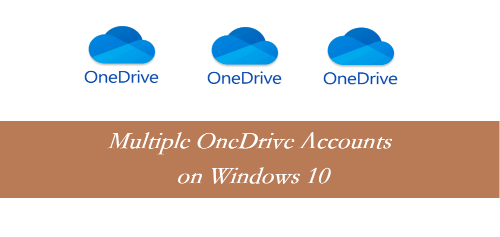 Multiple OneDrive Accounts on Windows 10