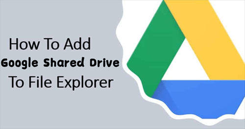 how-to-add-google-shared-drive-to-file-explorer-in-windows-11-10-8-7