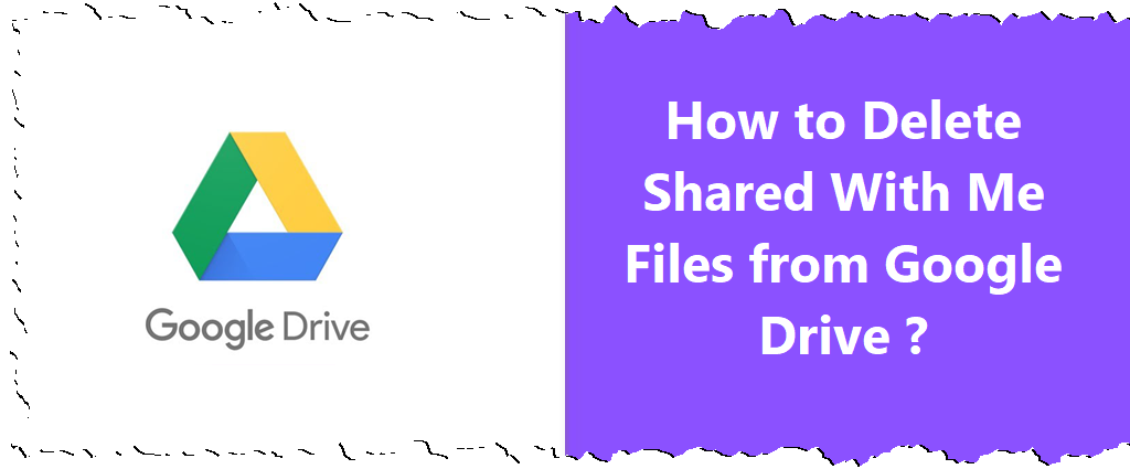 How To Delete Google Drive Shared With Me Files And Folders 