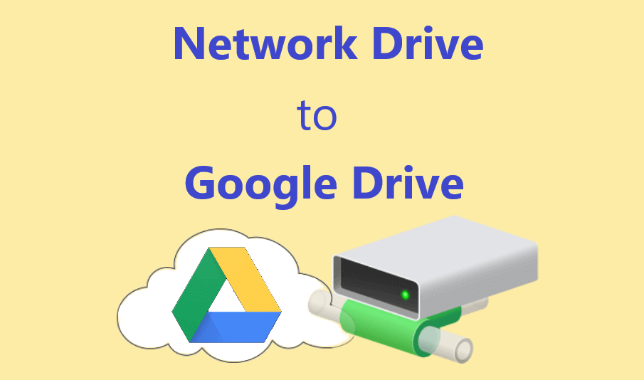 Network Drive To Google Grive 