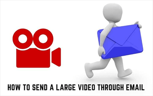 How To Send Large Video Files Via Email In 5 Fast Ways 2023