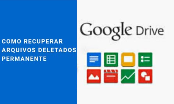 Recuperar Arquivos Deletados no Google Drive